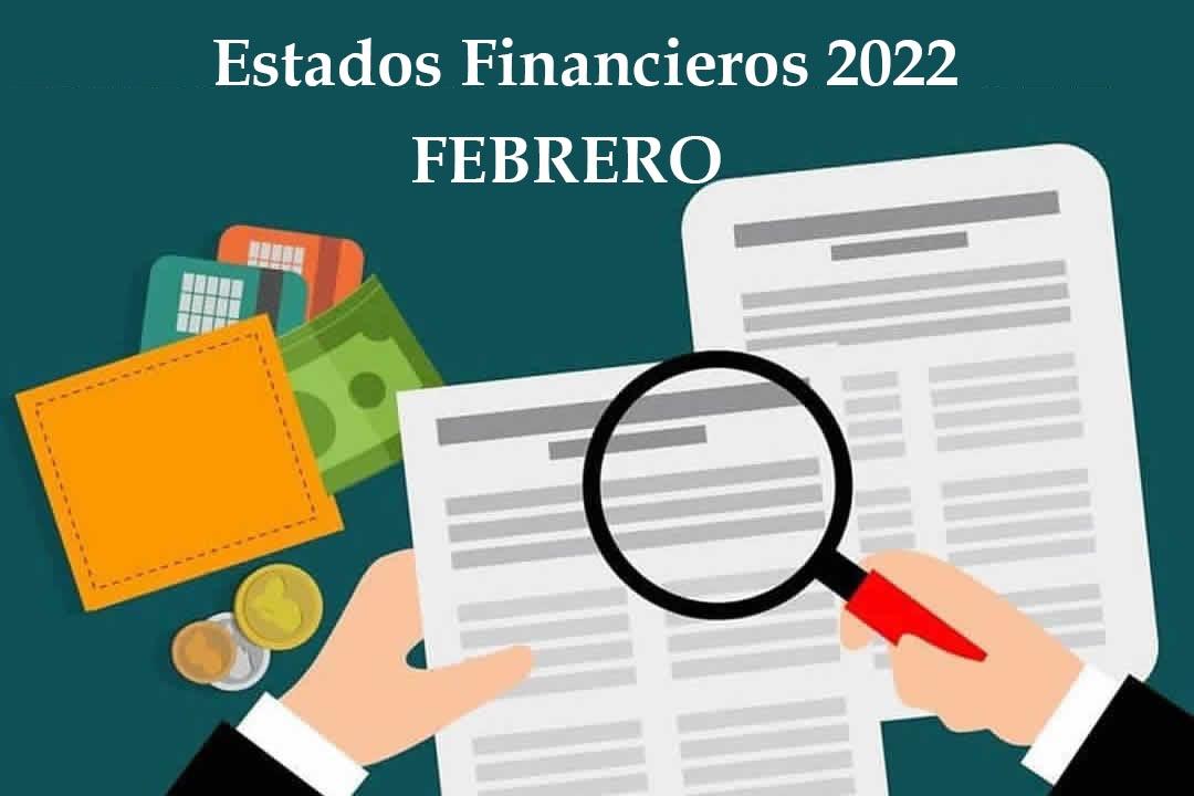 Estados Financieros Febrero 2022 | foto | ESE HOSPITAL DE SANTA BARBARA