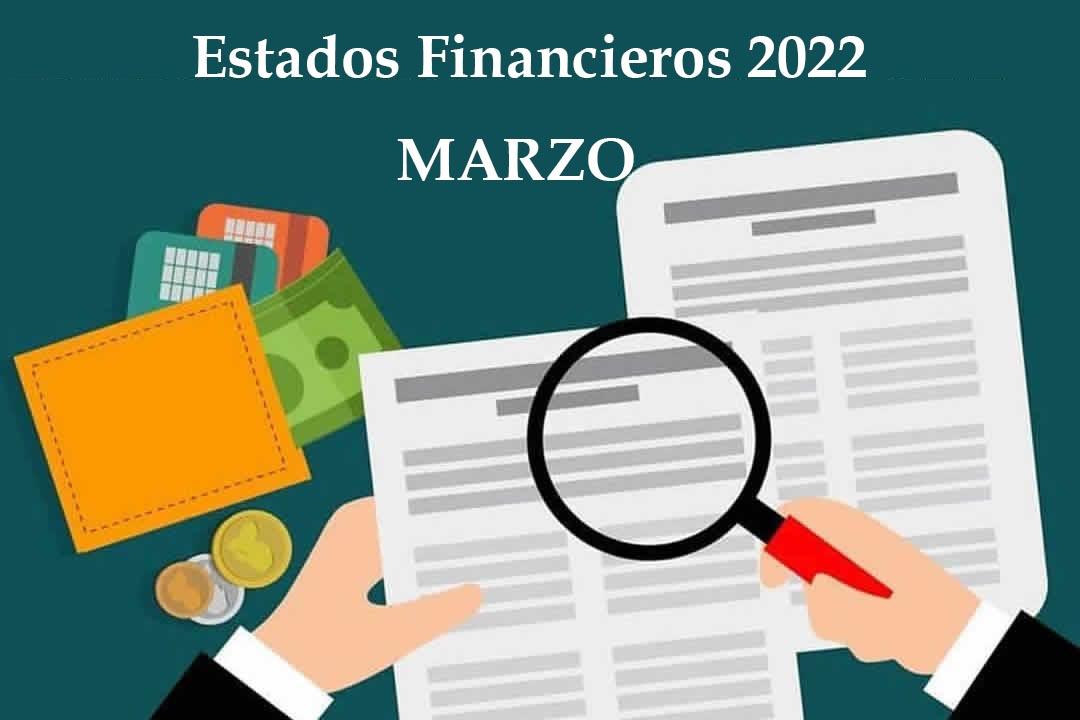Estados Financieros Marzo 2022 | foto | ESE HOSPITAL DE SANTA BARBARA