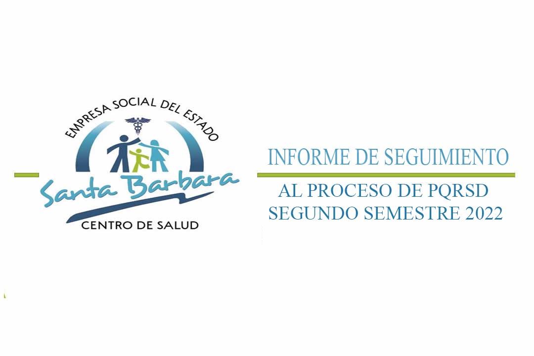 Informe de Seguimiento al Proceso De Pqrsd Segundo Semestre 2022 | foto | ESE HOSPITAL DE SANTA BARBARA