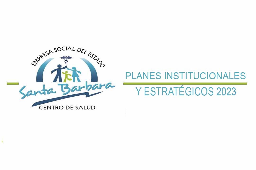 Planes Institucionales y Estratégicos 2023 | foto | ESE HOSPITAL DE SANTA BARBARA