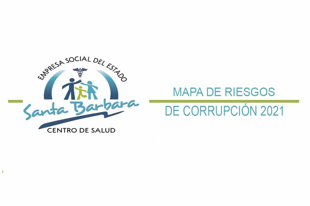 Mapa de Riesgos de Corrupción 2021 | foto | ESE HOSPITAL DE SANTA BARBARA